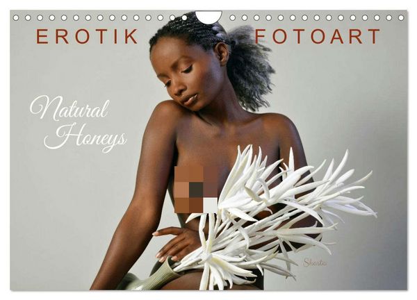 Erotik Fotoart - Natural Honeys (Wandkalender 2026 DIN A4 quer), CALVENDO Monatskalender