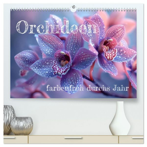 Orchideen - farbenfroh durchs Jahr (hochwertiger Premium Wandkalender 2026 DIN A2 quer), Kunstdruck in Hochglanz