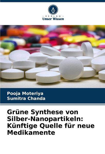 Grüne Synthese von Silber-Nanopartikeln: Künftige Quelle für neue Medikamente
