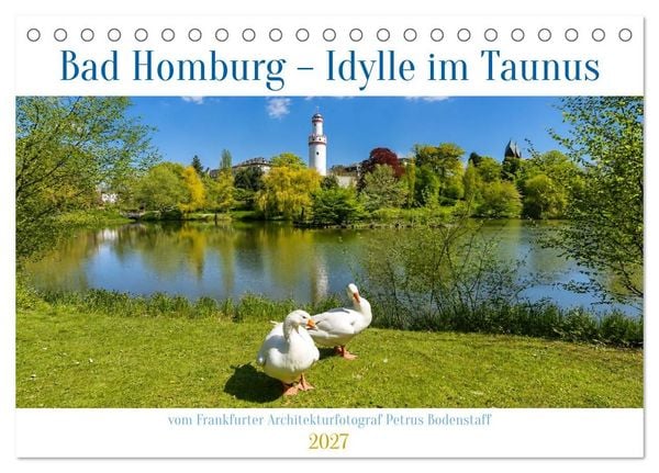 Bad Homburg - Idylle im Taunus (Tischkalender 2027 DIN A5 quer), CALVENDO Monatskalender