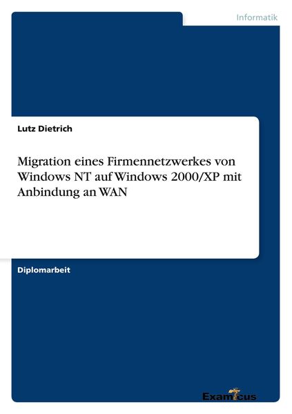 Migration eines Firmennetzwerkes von Windows NT auf Windows 2000/XP mit Anbindung an WAN