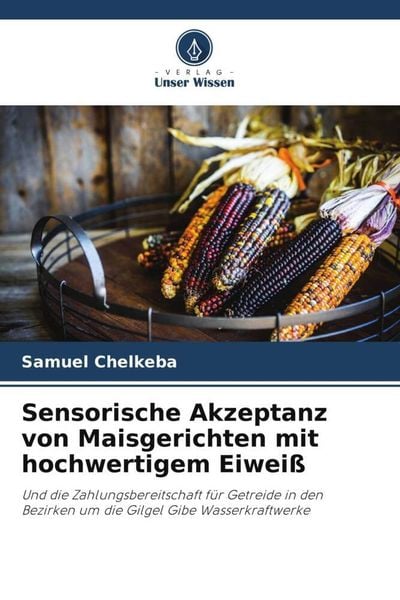 Sensorische Akzeptanz von Maisgerichten mit hochwertigem Eiweiß