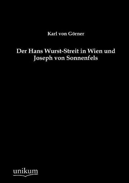 Görner, K: Hans Wurst-Streit in Wien und Joseph von Sonnenfe