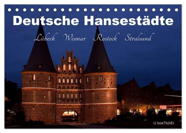Deutsche Hansestädte - Lübeck Wismar Rostock Stralsund (Tischkalender 2026 DIN A5 quer), CALVENDO Monatskalender