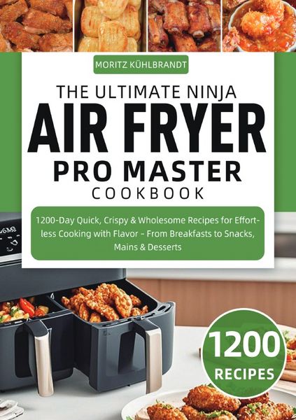 The Ultimate Ninja Air Fryer Pro Master Cookbook