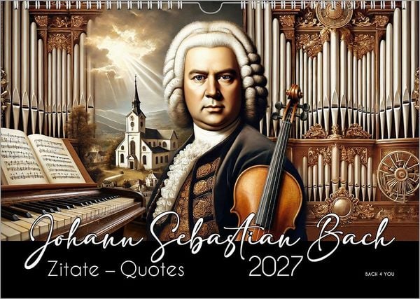 Johann-Sebastian-Bach-Zitate-Kalender, ein Musik-Kalender 2027, DIN A3