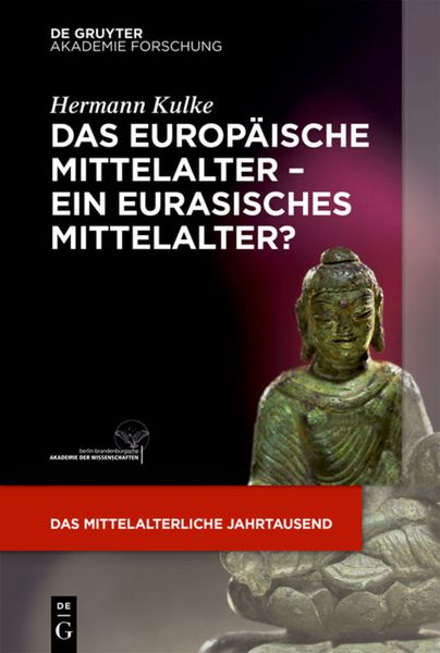 Das europäische Mittelalter – ein eurasisches Mittelalter?