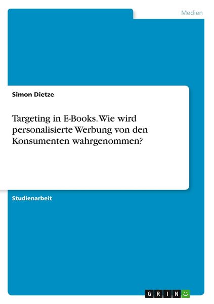 Targeting in E-Books. Wie wird personalisierte Werbung von den Konsumenten wahrgenommen?