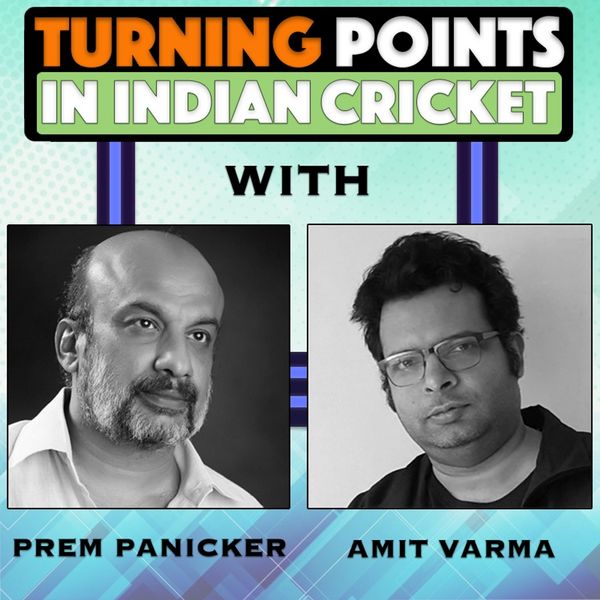 Turning Points in Indian Cricket. E1
