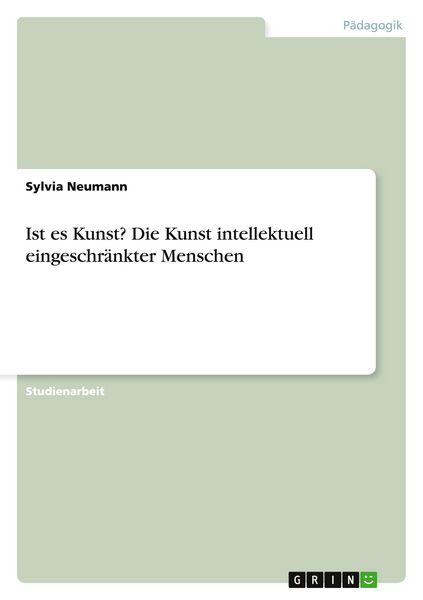 Ist es Kunst? Die Kunst intellektuell eingeschränkter Menschen