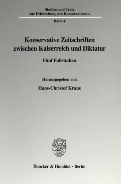 Konservative Zeitschriften zwischen Kaiserreich und Diktatur.