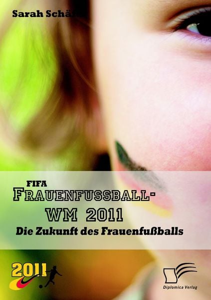 FIFA Frauenfußball-WM 2011: Die Zukunft des Frauenfußballs