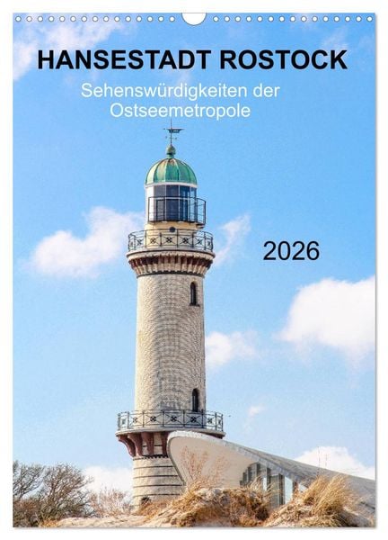 Hansestadt Rostock - Sehenswürdigkeiten der Ostseemetropole (Wandkalender 2026 DIN A3 hoch), CALVENDO Monatskalender