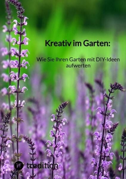 Kreativ im Garten: Wie Sie Ihren Garten mit DIY-Ideen aufwerten