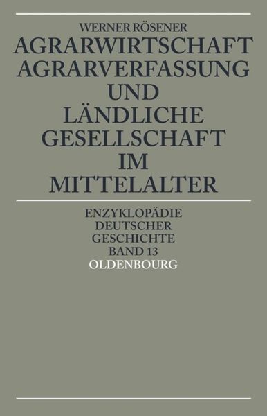 Agrarwirtschaft, Agrarverfassung und ländliche Gesellschaft im Mittelalter