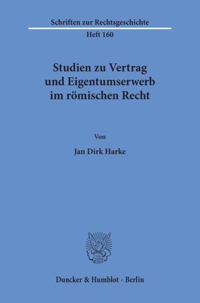 Studien zu Vertrag und Eigentumserwerb im römischen Recht.