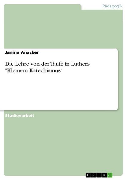 Die Lehre von der Taufe in Luthers 'Kleinem Katechismus'