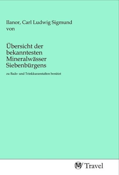 Übersicht der bekanntesten Mineralwässer Siebenbürgens
