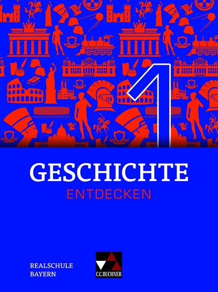 Geschichte entdecken – Bayern / Geschichte entdecken Bayern 1