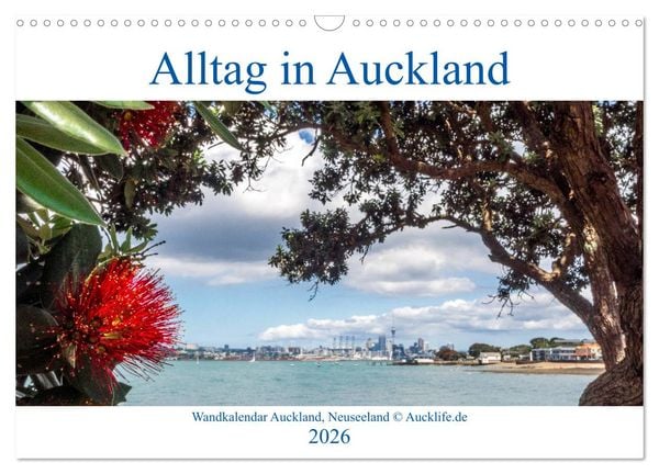 Wandkalender Auckland 2026 DIN A4 Quer (Wandkalender 2026 DIN A3 quer), CALVENDO Monatskalender