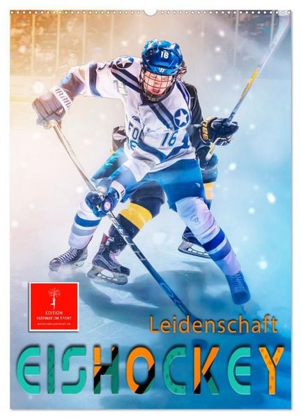 Eishockey Leidenschaft (Wandkalender 2027 DIN A2 hoch), CALVENDO Monatskalender