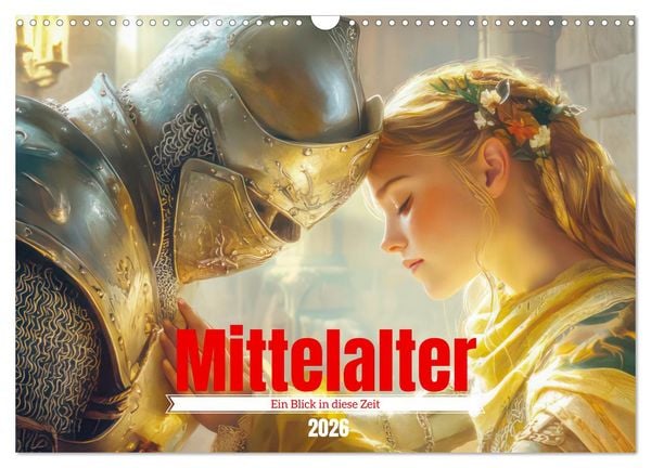 Mittelalter - Ein Blick in diese Zeit (Wandkalender 2026 DIN A3 quer), CALVENDO Monatskalender