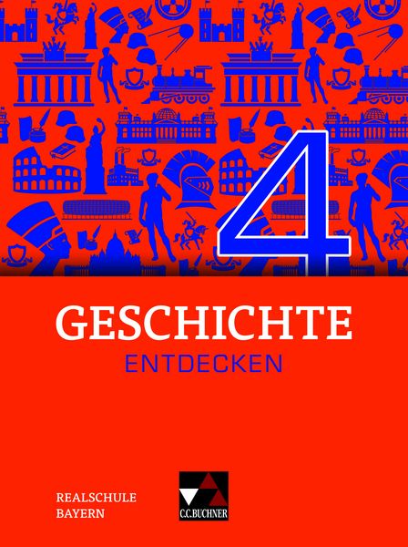 Geschichte entdecken – Bayern / Geschichte entdecken Bayern 4