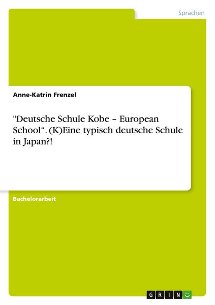 'Deutsche Schule Kobe - European School'. (K)Eine typisch deutsche Schule in Japan?!