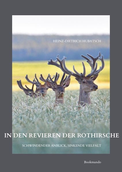 Heinz-Dietrich Hubatsch: In den Revieren der Rothirsche