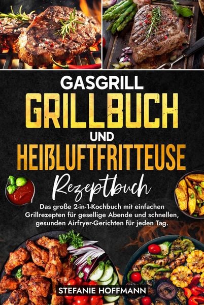 Gasgrill Grillbuch und Heißluftfritteuse Rezeptbuch