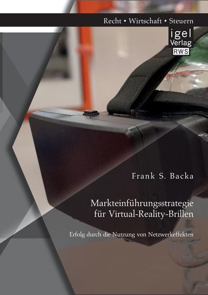 Markteinführungsstrategie für Virtual-Reality-Brillen. Erfolg durch die Nutzung von Netzwerkeffekten