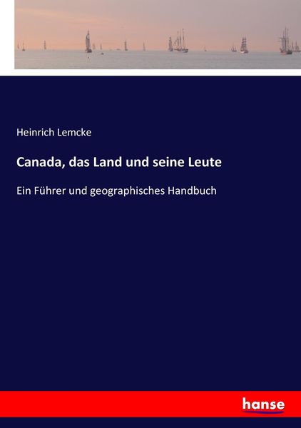 Canada, das Land und seine Leute