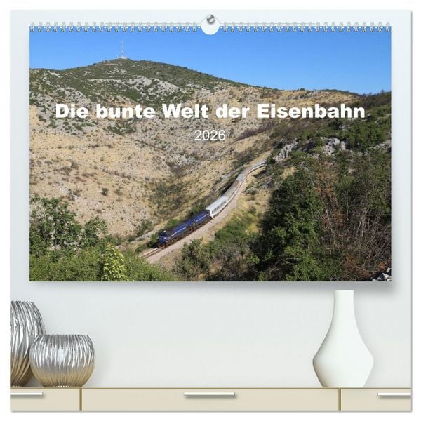 Die bunte Welt der Eisenbahn (hochwertiger Premium Wandkalender 2026 DIN A2 quer), Kunstdruck in Hochglanz