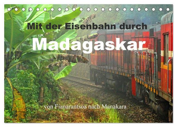 Mit der Eisenbahn durch Madagaskar (Tischkalender 2027 DIN A5 quer), CALVENDO Monatskalender