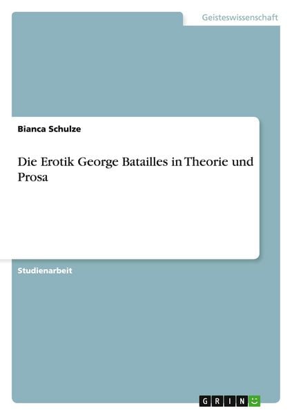 Die Erotik George Batailles in Theorie und Prosa