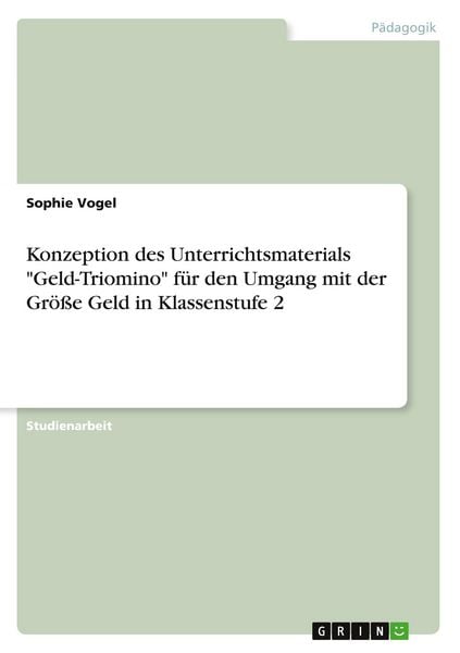 Konzeption des Unterrichtsmaterials 'Geld-Triomino' für den Umgang mit der Größe Geld in Klassenstufe 2