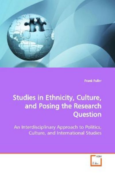 Fuller, F: Studies in Ethnicity, Culture, and Posing the Res