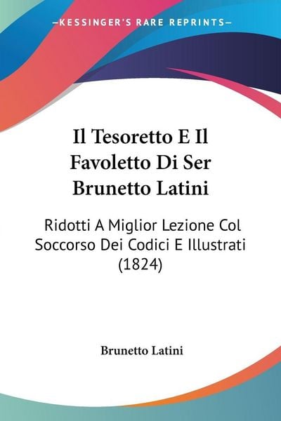 Il Tesoretto E Il Favoletto Di Ser Brunetto Latini