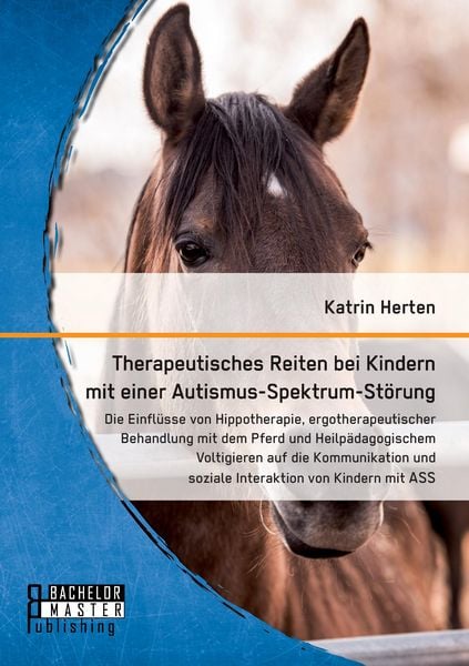 Therapeutisches Reiten bei Kindern mit einer Autismus-Spektrum-Störung: Die Einf