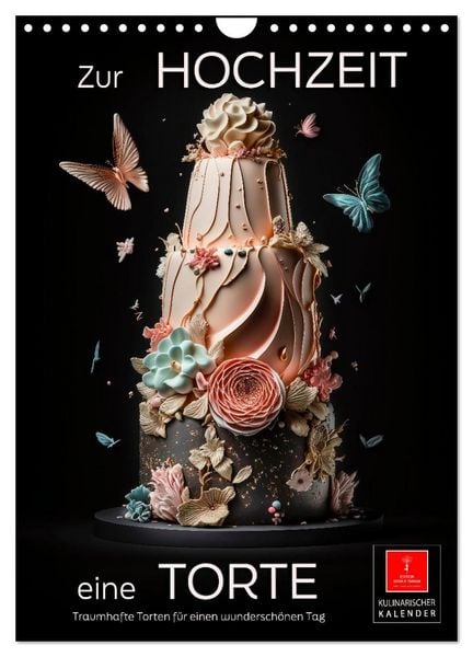 Zur Hochzeit eine Torte (Wandkalender 2027 DIN A4 hoch), CALVENDO Monatskalender