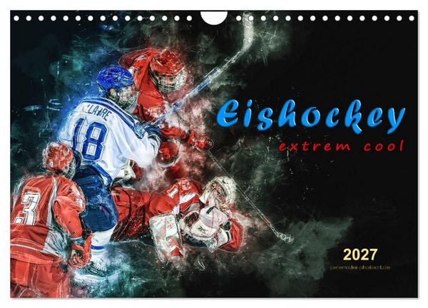 Eishockey - extrem cool (Wandkalender 2027 DIN A4 quer), CALVENDO Monatskalender