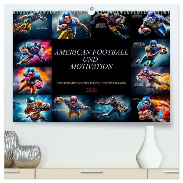American Football und Motivation (hochwertiger Premium Wandkalender 2026 DIN A2 quer), Kunstdruck in Hochglanz