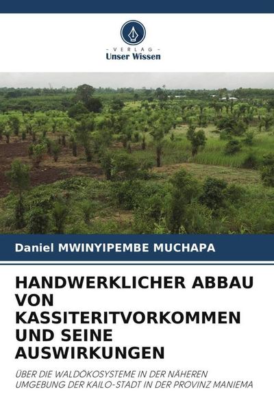 Handwerklicher Abbau von Kassiteritvorkommen und Seine Auswirkungen
