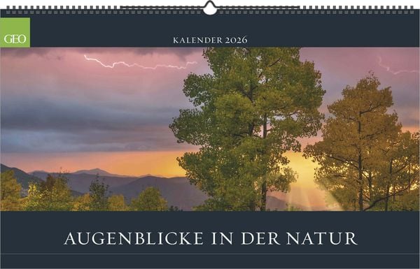 GEO Augenblicke in der Natur 2026 - Wand-Kalender - Reise-Kalender - Poster-Kalender - 58x36