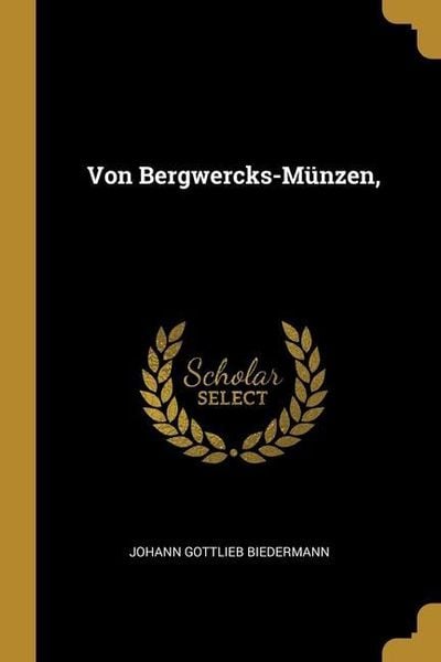 Von Bergwercks-Münzen,