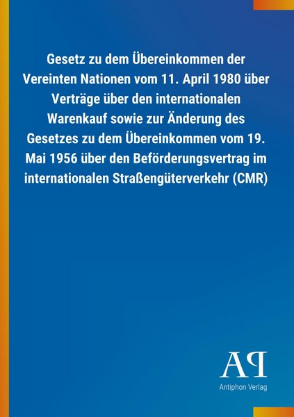 Gesetz zu dem Übereinkommen der Vereinten Nationen vom 11. April 1980 über Verträge über den internationalen Warenkauf sowie zur Änderung des Gesetzes
