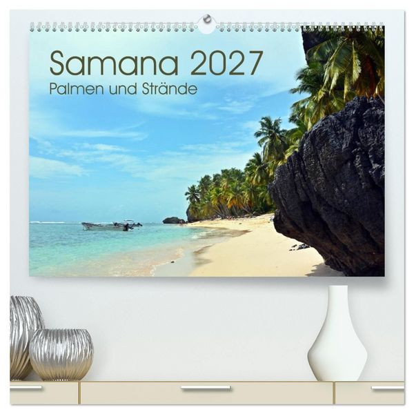 Samana - Palmen und Strände (hochwertiger Premium Wandkalender 2027 DIN A2 quer), Kunstdruck in Hochglanz