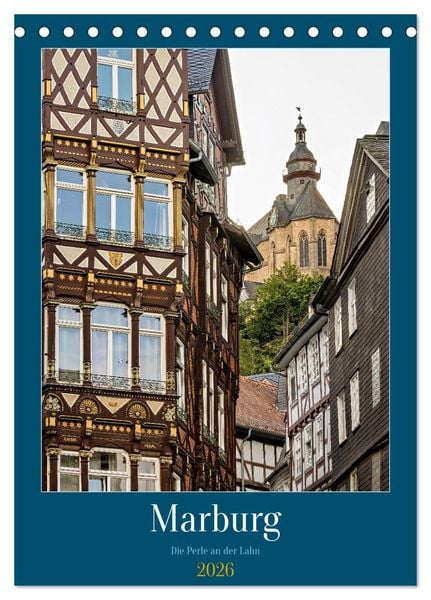 Marburg - Die Perle an der Lahn (Tischkalender 2026 DIN A5 hoch), CALVENDO Monatskalender