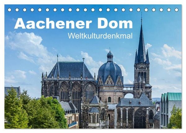 Aachener Dom - Weltkulturdenkmal (Tischkalender 2026 DIN A5 quer), CALVENDO Monatskalender
