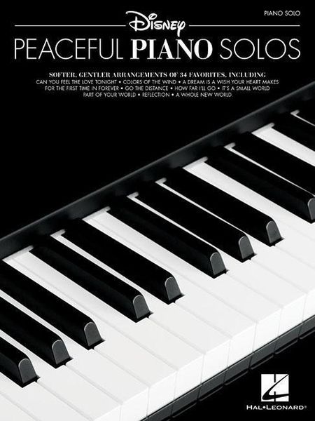 Disney Peaceful Piano Solos 34 Relaxing Piano Arrangements of Disney Songs Intermediate Sheet Music for Piano Book 1 Songbook